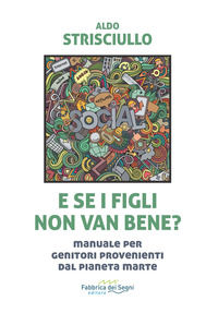 9788832861921 - E se i figli non van bene? Manuale per genitori provenienti dal pianeta Marte