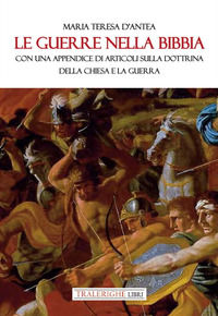 9788832870381 - Le guerre nella Bibbia. Con una appendice di articoli sulla dottrina della Chiesa e la guerra