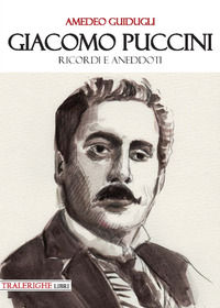 9788832870428 - Giacomo Puccini. Ricordi e aneddoti