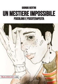 9788832871128 - Un mestiere impossibile. Il lavoro con bambini e adolescenti con disagio psicologico e relazionale
