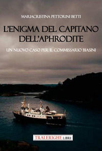 9788832873207 - L'enigma del capitano dell'Aphrodite. Un nuovo caso per il commissario Biasini