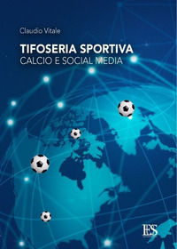 9788832880380 - Tifoseria sportiva: calcio e social media