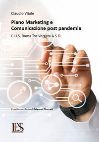 9788832880489 - Piano marketing e comunicazione post pandemia. CUS Roma Tor Vergata. Con il contributo di Manuel Onorati