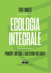 9788832907339 - Ecologia integrale. Principi, metodi e questioni rilevanti