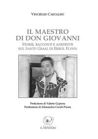 9788832940541 - Il maestro di don Giovanni. Storie, racconti e aneddoti sul Santo Graal di Errol Flynn