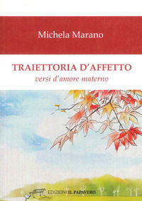 9788832941791 - Traiettoria d'affetto. Versi d'amore materno