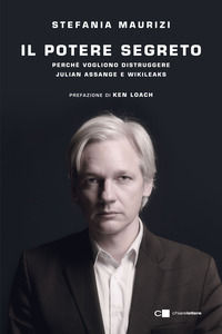 9788832963878 - Il potere segreto. Perché vogliono distruggere Julian Assange e Wikileaks