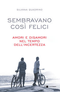 9788832964523 - Sembravano così felici. Amori e disamori nel tempo dell'incertezza