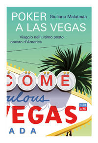 9788832972375 - Poker a Las Vegas. Viaggio nell'ultimo posto onesto d'America