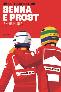 9788832973310 - Senna e Prost. La sfida infinita