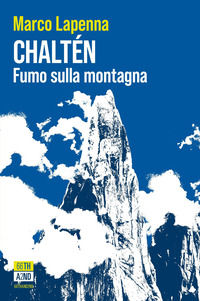 9788832974942 - Cerro Chaltén. Fumo sulla montagna