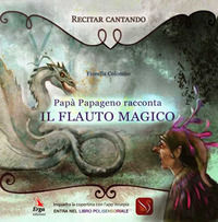 9788832981018 - Papà Papageno racconta Il flauto magico. Con app