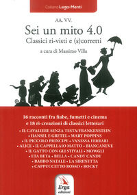 9788832981353 - Sei un mito 4.0. Classici ri-visti e (s)corretti