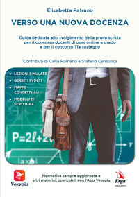 9788832982046 - Verso una nuova docenza. Guida dedicata allo svolgimento della Prova scritta per il Concorso Docenti di ogni ordine e gr