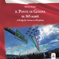 9788832982312 - Il ponte di Genova in 365 scatti-A bridge for Genoa in 365 photos. Ediz. bilingue