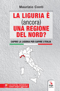 9788832985177 - La Liguria è (ancora) una regione del Nord? Capire la Liguria per capire l'Italia. Con contenuti multimediali