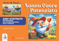 9788832986068 - Nonno cuore potenziato. Albo illustrato