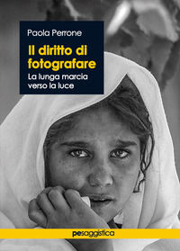 9788833002439 - Il diritto di fotografare. La lunga marcia verso la luce