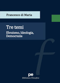 9788833003320 - Tre temi. Ebraismo, idelogia, democrazia