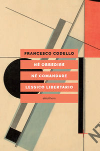 9788833021522 - Né obbedire né comandare. Lessico libertario