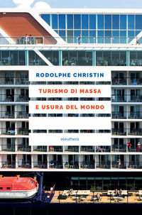 9788833023229 - Turismo di massa e usura del mondo