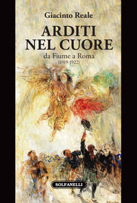 9788833052090 - Arditi nel cuore da Fiume a Roma (1919-1922)