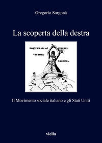 9788833130439 - La scoperta della destra. Il Movimento Sociale Italiano e gli Stati Uniti