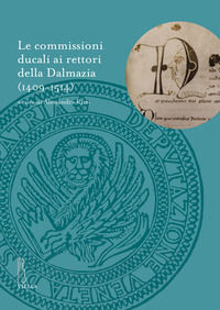 9788833130699 - Le commissioni ducali ai rettori della Dalmazia (1409-1514)