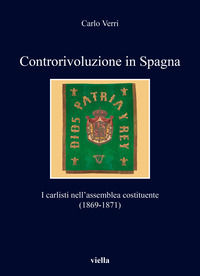 9788833137469 - Controrivoluzione in Spagna. I carlisti nell'assemblea costituente (1869-1871)