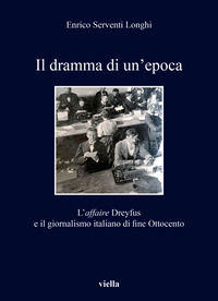 9788833138466 - Il dramma di un'epoca. L'affaire Dreyfus e il giornalismo italiano di fine Ottocento
