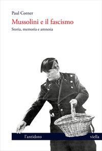 9788833139890 - Mussolini e il fascismo. Storia, memoria e amnesia