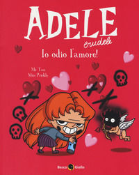 9788833140186 - Adele crudele. Vol. 4: Io odio l'amore!