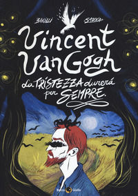 9788833140476 - Vincent Van Gogh, La tristezza durerà per sempre
