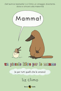 9788833141138 - Mamma! Un piccolo libro per le mamme (e per tutti quelli che le amano)