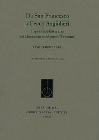 9788833152967 - Da san Francesco a Cecco Angiolieri. Esperienze letterarie del Duecento e del primo Trecento