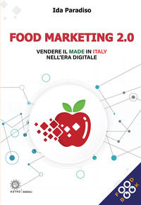 9788833171296 - Food marketing 2.0. Vendere il made in Italy nell'era digitale