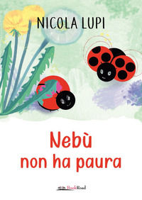 9788833221090 - Nebù non ha paura. Ediz. a colori