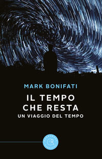 9788833231068 - Il Tempo che resta. Un viaggio del Tempo