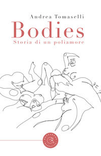 9788833233475 - Bodies. Storia di un poliamore