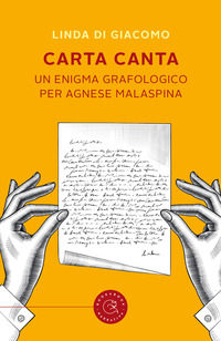 9788833234434 - Carta canta. Un enigma grafologico per Agnese Malaspina