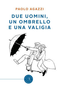 9788833235714 - Due uomini, un ombrello e una valigia