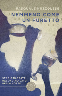 9788833239835 - Nemmeno come un furetto. Storie narrate dall'altro lato della notte