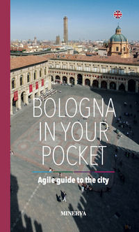 9788833240640 - Bologna in your pocket. Agile guide to the city. Nuova ediz.