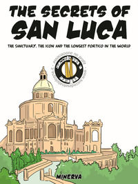 9788833241548 - The legend, the history and the «secrets» of the Madonna di San Luca