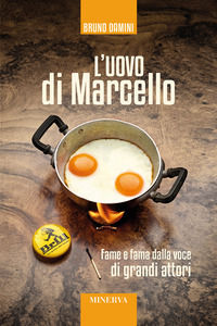 9788833241685 - L'uovo di Marcello. Fame e fama dalla voce di grandi attori. Con Contenuto digitale per accesso online