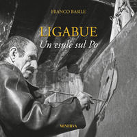 9788833241784 - Ligabue. Un esule sul Po