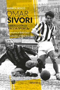 9788833242729 - Omar Sivori. L'angelo con la faccia sporca