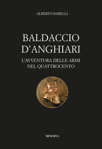 9788833242989 - Baldaccio d'Anghiari. Le avventure delle armi nel Quattrocento
