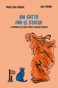 9788833248462 - Un gatto fra le statue. Il Compianto sul Cristo morto di Niccolò dell'Arca