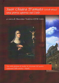 9788833290843 - Suor Chiara D'Amato (1618-1693). Una porta aperta sul cielo